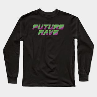 Future Rave 2 Long Sleeve T-Shirt